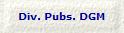 Div. Pubs. DGM