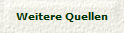 Weitere Quellen
